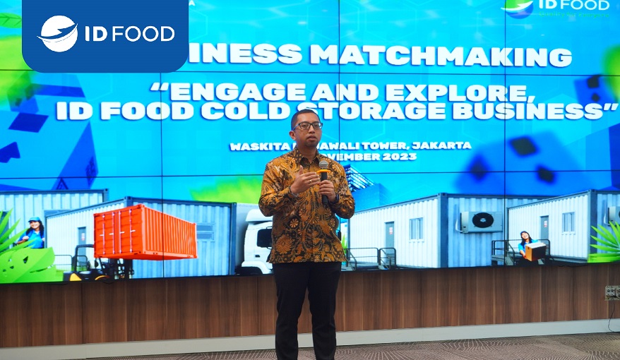 ID FOOD Dorong Peluang Bisnis Cold Storage  Perkuat Rantai Pasok dan Dukung Ekosistem Pangan Nasional
